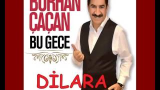 Burhan çaçan  dilara [upl. by Gerius733]