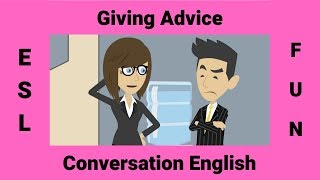 Giving Advice  ESL Conversations  A Conversation about Giving Advice [upl. by Nerti]