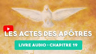 LECTURE AUDIO des ACTES des APÔTRES chapitre 19 Église des Éphésiens [upl. by Chico213]