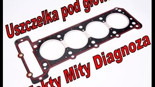 Uszczelka pod głowicą objawy  Fakty Mity Diagnoza [upl. by Gilbart]