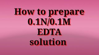 How to prepare 01Nnormality01Mmolarity EDTA solution [upl. by Nytram]