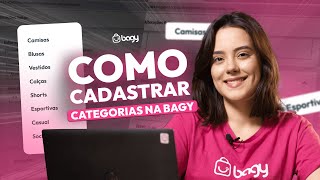 COMO CADASTRAR e ORGANIZAR CATEGORIAS no site da BAGY  PRIMEIROS PASSOS na BAGY [upl. by Boothman519]