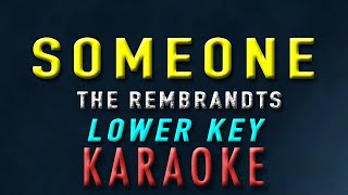 Someone  The Rembrandts quotLOWER KEYquot  KARAOKE  Acoustic Version [upl. by Auqenahc]