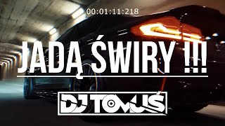 ⛔😍 JADĄ ŚWIRY  😍⛔2022  Najlepsza VIXA Do Auta 🚗 Vol110 HITY  REMIXY  POMPA ❤️☢️ DJ TomUś [upl. by Andrew461]