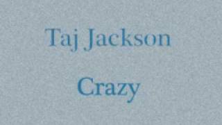 Taj Jackson  Crazy [upl. by Nnaillij]