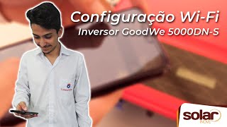 Como Configurar o WiFi do Inversor GoodWe [upl. by Zsolway]