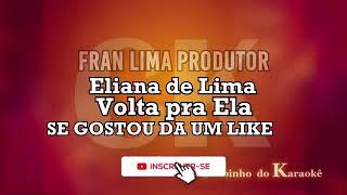 ELIANA DE LIMA  VOLTA PRA ELA   KARAOKÊ [upl. by Uttasta]