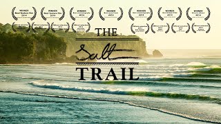 The Salt Trail  The true meaning of surf travel [upl. by Lovmilla]