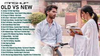 Old Vs New Bollywood Mashup Songs 2020  Collection Of Best Bollywood Mashup Songs  Indian Mashup [upl. by Yragerg702]