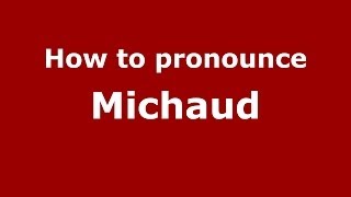 How to pronounce Michaud French  PronounceNamescom [upl. by Rabi263]