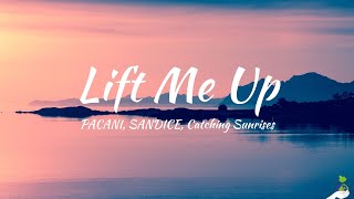 PACANI SANDICE Catching Sunrises  Lift Me Up Lyrics [upl. by Rasia]