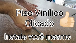 Como instalar um piso vinilico clicado [upl. by Ahsemo]