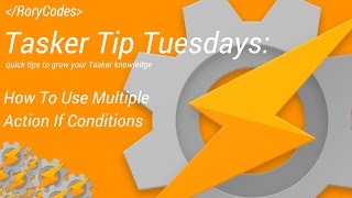 Tasker Tip Tuesdays How To Use Multiple Action If Conditions [upl. by Irehj]