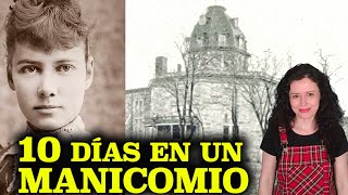 10 DÍAS en un MANICOMIO  NELLIE BLY la primera periodista encubierta  Biografía [upl. by Skye]