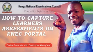 How To Capture Learners Assessment Scores On The KNEC Portal  Online Examinations Processing System [upl. by Iarahs]