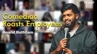 Comedian Roasts Employees ft Anand Rathnam [upl. by Nobile289]