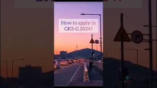 How to apply In GKSG 2024 studyinkorea gks kgsp korea shorts [upl. by Oivalf]