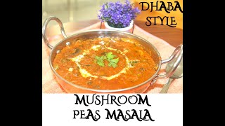 Dhaba Style Mushroom Peas Masala Recipe  Tasty and Rich Mushroom Peas Masala curry [upl. by Ferrell659]