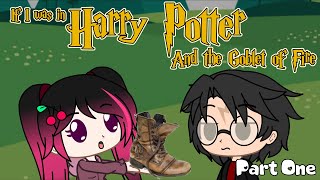 If I Was In Harry Potter And The Goblet Of Fire  Gacha Club  iCherry  Part 1 [upl. by Anette]