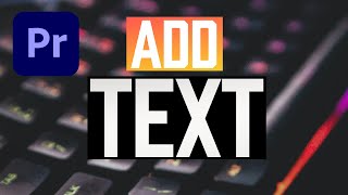 How To Add Text In Premiere Pro [upl. by Ahsenit]