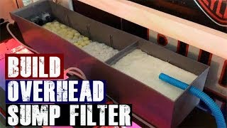 DIY Aquarium Overhead Sump Filter [upl. by Shayla]