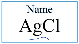 How to Write the Name for AgCl [upl. by Anjanette635]