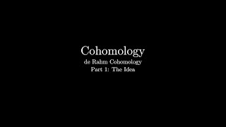 De Rham Cohomology PART 1 THE IDEA [upl. by Eednim]