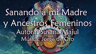 Sanando a mi Madre y Ancestros Femeninos [upl. by Leopoldine]