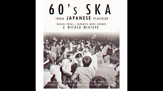 60 S SKA INNA JAPANESE FLAVOUR MIXTAPE [upl. by Ruamaj757]