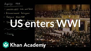 United States enters World War I  The 20th century  World history  Khan Academy [upl. by Erb866]