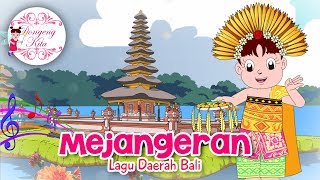 MEJANGERAN  Lagu Daerah Bali  Budaya Indonesia  Dongeng Kita [upl. by Aroled]