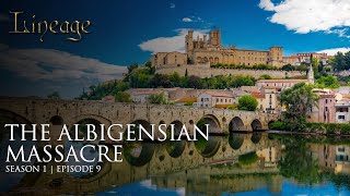 The Albigensian Massacre  Episode 9  Lineage [upl. by Artemisa]