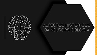 AULA 1  ASPECTOS HISTÓRICOS DA NEUROPSICOLOGIA [upl. by Jehoash223]