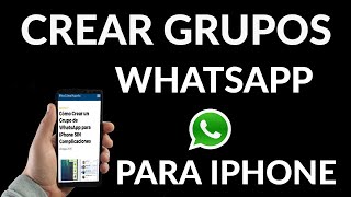 Cómo Crear un Grupo de WhatsApp en iPhone [upl. by Gariepy]