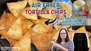 Air Fryer Tortilla Chips Made With Flour Tortillas [upl. by Fregger774]