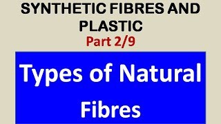 Synthetic Fibres and Plastics 29 Types of Natural Fibres  Class 8 Science Chapter 3 [upl. by Nadnal]