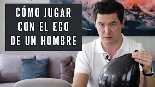 6 FORMAS DE JUGAR CON EL EGO DE UN HOMBRE  LE DOLERÁN JORGE LOZANO H [upl. by Huntlee]