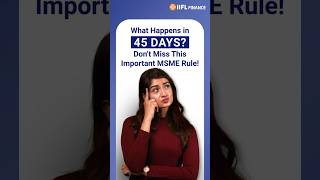 No More Payment Delays for MSMEs  The 45 Days Rule Explained  IIFL Finance IIFL Finance [upl. by Ative]