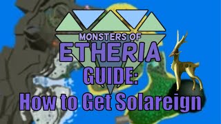 Monsters of Etheria  How to Get Solareign [upl. by Carolyne]