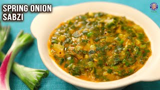 Spring Onion Sabzi Recipe  Hare Pyaz Ki Sabzi with Besan  Green Onion Curry  Sides For Chapathi [upl. by Annoeik]