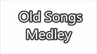 Old Songs Medley [upl. by Viquelia]