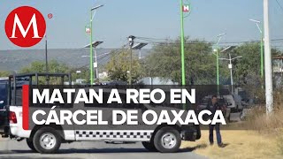 Asesinan a reo en penal San Francisco Tanivet Oaxaca [upl. by Anytsyrk414]