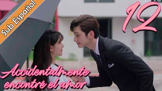 【Sub Español】 Accidentalmente encontré el amor EP12  I Accidentally Found Love  一不小心捡到爱 [upl. by Elleinod]