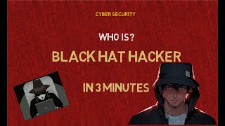 Who is a Black Hat Hacker  IN 3 MINUTES  Definition  Examples  Story  Applications [upl. by Flip727]