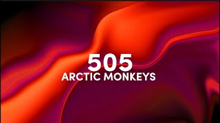 Arctic Monkeys  505 lyrics  But I crumble completely when you cry [upl. by Yelyk]