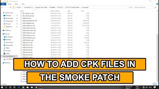 How To Add CPK Files In The Smoke Patch [upl. by Britta]