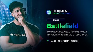 Clase 3  Battlefield Técnicas vanguardistas y cómo practicar inglés real para dominarlo en 12 sem [upl. by Kahaleel432]