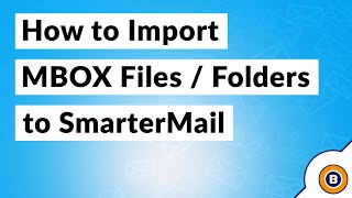 Import MBOX Mailboxes to SmarterMail [upl. by Gem131]