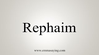 How to Pronounce Rephaim Rephaite [upl. by Eicyal]