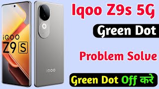 iqoo z9s disable green dot  iqoo z9s green dot band kaise kare  iqoo z9s [upl. by Madelon339]